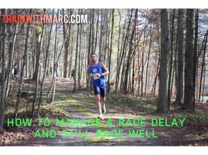 managing a race delay and still racing well