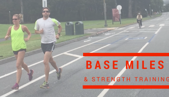 Base Mileage & Strength Training