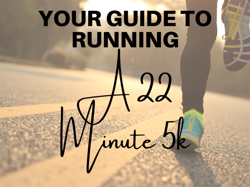 The Ultimate Guide to Breaking 22 Minutes in Your Next 5K: Tips, Workouts, and More